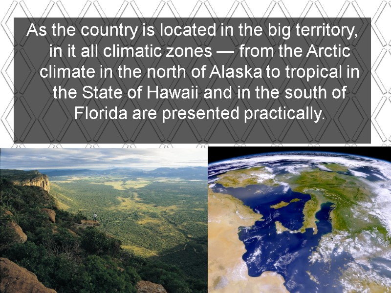 As the country is located in the big territory, in it all climatic zones